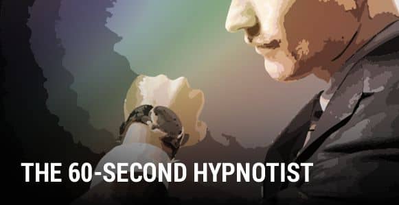 How To Hypnotize Someone In Less Than A Minute With The 60 Second Hypnotist How To Hypnotize Someone In Less Than A Minute With The 60 Second Hypnotist