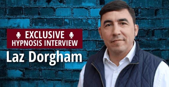 Interview With A Hypnotist: Laz Dorgham Reveals How To Use Hypnosis In Stressful Corporate Situations To Build Rapport & Influence Change At The Top Interview With A Hypnotist: Laz Dorgham Reveals How To Use Hypnosis In Stressful Corporate Situations To Build Rapport & Influence Change At The Top