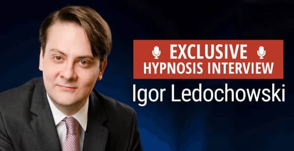 Interview With A Hypnotist: From Lawyer To Hypnotist – Igor Ledochowski Shares His Journey & How He Created Conversational Hypnosis (Part 1) Interview With A Hypnotist: From Lawyer To Hypnotist – Igor Ledochowski Shares His Journey & How He Created Conversational Hypnosis (Part 1)
