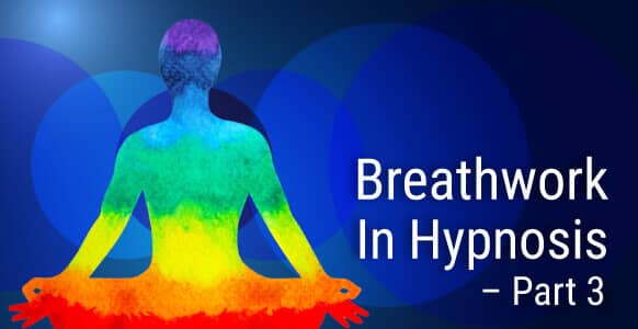 Breathwork In Hypnosis – Part 3: Igor Reveals 4 Breath Types & When You Should Use Them Breathwork In Hypnosis – Part 3: Igor Reveals 4 Breath Types & When You Should Use Them