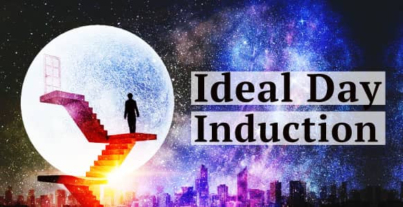 Want A Fun & Creative Way To Engineer Your Best Life? Enter The “Ideal Day” Hypnosis Induction Want A Fun & Creative Way To Engineer Your Best Life? Enter The “Ideal Day” Hypnosis Induction