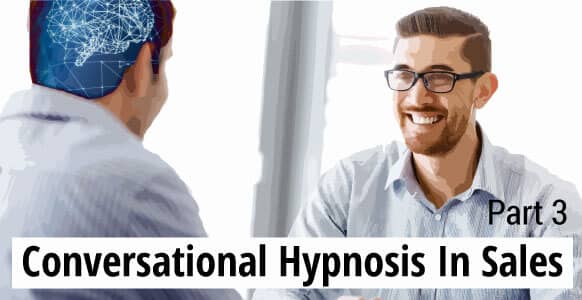 How To Use Ethical Conversational Hypnosis In Sales – Part 3: Perfecting The Art Of Tonality For Better Results How To Use Ethical Conversational Hypnosis In Sales – Part 3: Perfecting The Art Of Tonality For Better Results