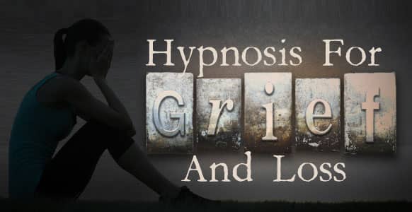 Hypnosis For Grief And Loss: 7 Powerful Hypnotic Tools To Help Clients Cope With Loss Hypnosis For Grief And Loss: 7 Powerful Hypnotic Tools To Help Clients Cope With Loss