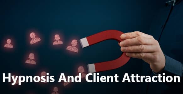 Hypnosis And Client Attraction Part 1: Be Equipped With These Professional Tools To Attract Clients Hypnosis And Client Attraction Part 1: Be Equipped With These Professional Tools To Attract Clients