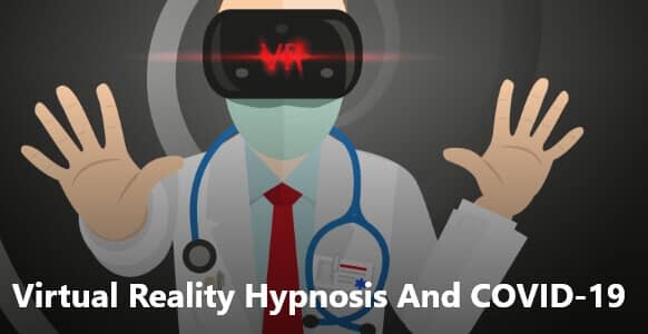 Virtual Reality Hypnosis And COVID-19: How VR Hypnosis Improves Sleep Quality Of COVID-19 Medical Staff Virtual Reality Hypnosis And COVID-19: How VR Hypnosis Improves Sleep Quality Of COVID-19 Medical Staff